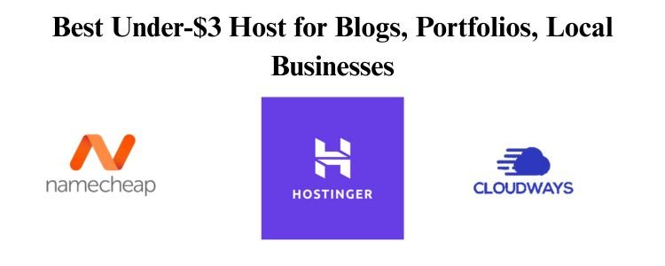 Best Under-$3 Host for Blogs, Portfolios, Local Businesses
